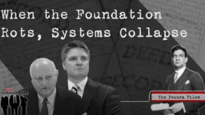 The New Untouchables: The Pecora Files: S2:E5 When the Foundation Rots, Systems Collapse